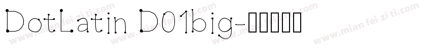 DotLatin D01big字体转换